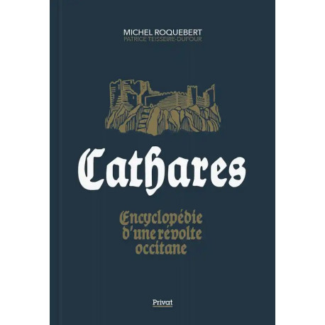 Cathares, encyclopédie... - M. Roquebert