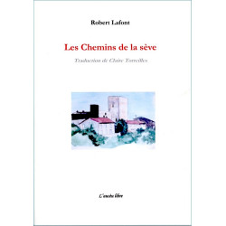 Les Chemins de la sève - R. Lafont, trad C. Toreilles