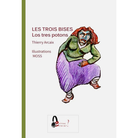 Les trois bises (bil + CD) - Thierry Arcaix, Moss